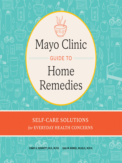 Title details for Mayo Clinic Guide to Home Remedies by Cindy A. Kermott - Available